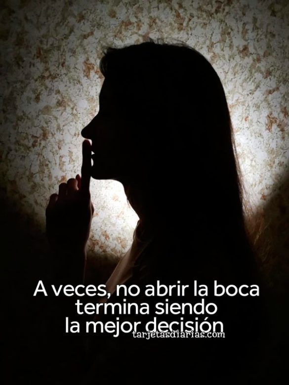 A VECES, NO ABRIR LA BOCA TERMINA SIENDO LA MEJOR DECISIÓN