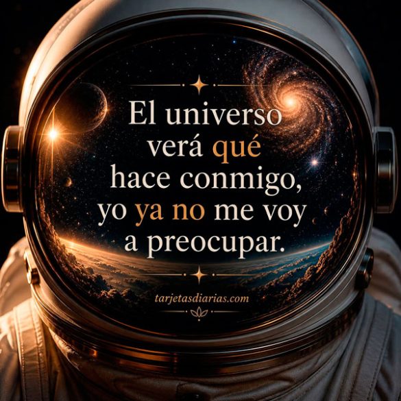 EL UNIVERSO VERÁ QUÉ HACE CONMIGO, YO YA NO ME VOY A PREOCUPAR