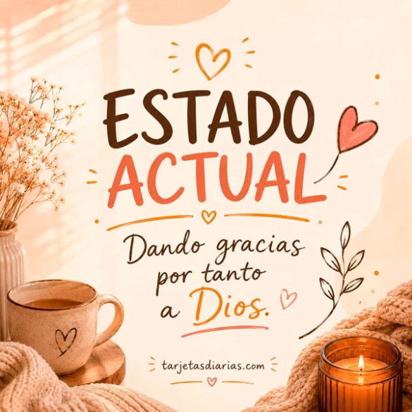 ESTADO ACTUAL. DANDO GRACIAS POR TANTO A DIOS