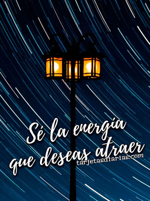 SÉ LA ENERGÍA QUE DESEAS ATRAER