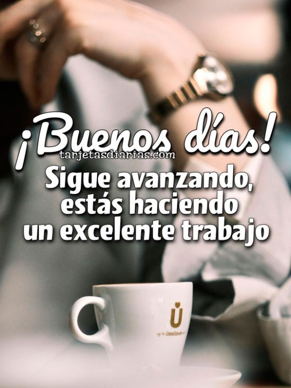 ¡BUENOS DÍAS! SIGUE AVANZANDO, ESTÁS HACIENDO UN EXCELENTE TRABAJO