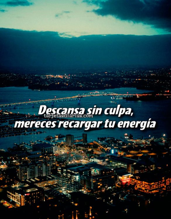 DESCANSA SIN CULPA, MERECES RECARGAR TU ENERGÍA