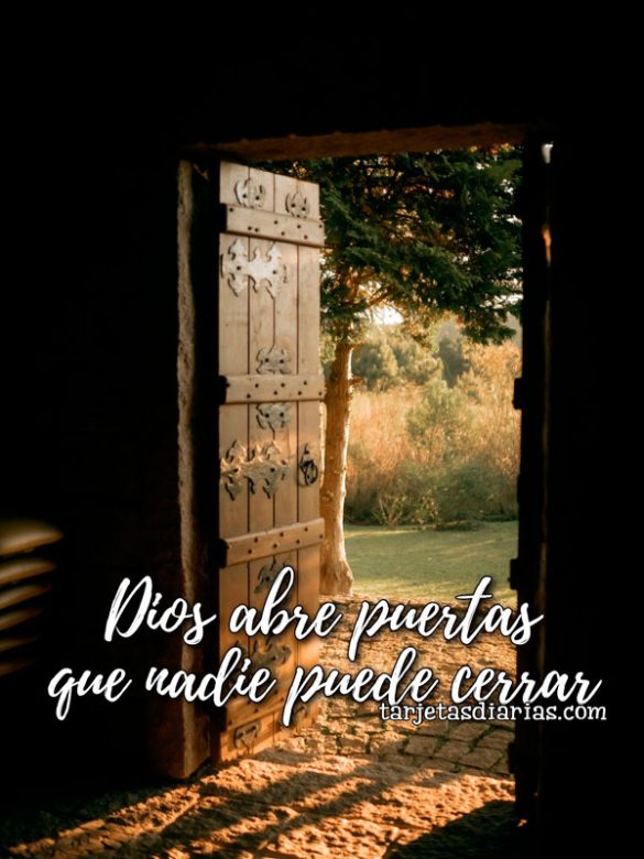 DIOS ABRE PUERTAS QUE NADIE PUEDE CERRAR