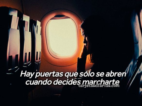 HAY PUERTAS QUE SÓLO SE ABREN CUANDO DECIDES MARCHARTE