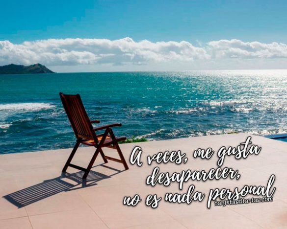 A VECES, ME GUSTA DESAPARECER NO ES NADA PERSONAL