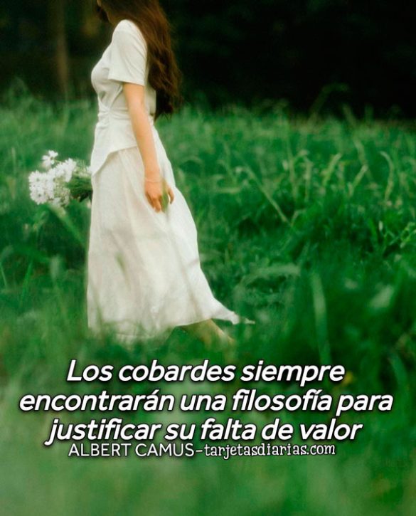 LOS COBARDES SIEMPRE ENCONTARÁN UNA FILOSOFÍA PARA JUSTIFICAR SU FALTA DE VALOR