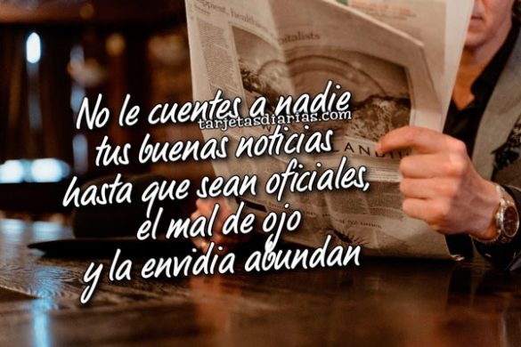 NO LE CUENTES A NADIE TUS BUENAS NOTICIAS HASTA QUE SEAN OFICIALES, EL MAL DE OJO Y LA ENVIDIA ABUDAN