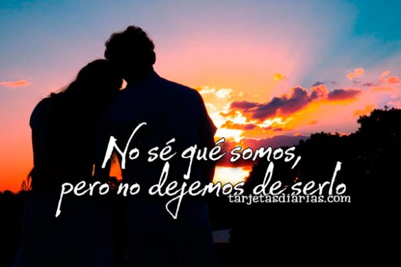 NO SÉ QUÉ SOMOS, PERO NO DEJEMOS DE SERLO