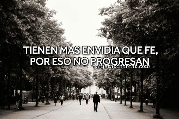 TIENEN MÁS ENVIDIA QUE FE POR ESO NO PROGRESAN