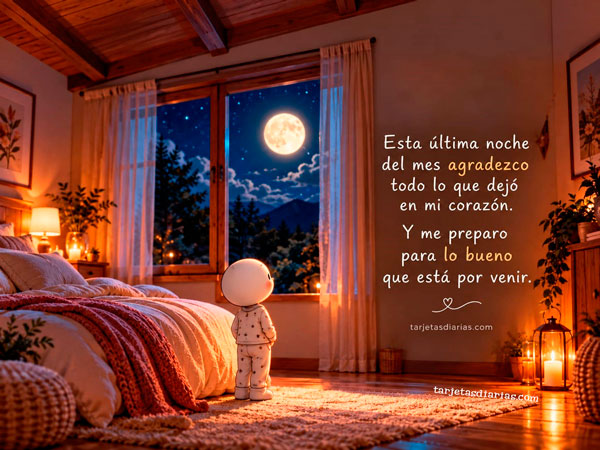 ESTA ÚLTIMA NOCHE DEL MES AGRADEZCO TODO LO QUE DEJÓ EN MI CORAZÓN
