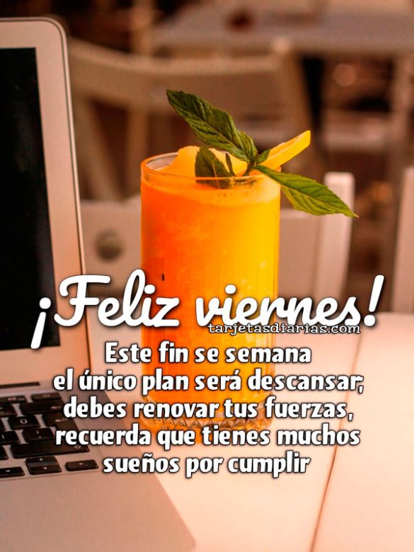 ¡FELIZ VIERNES! ESTE FIN DE SEMANA EL ÚNICO PLAN SERÁ DESCANSAR