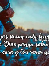 TUS OJOS VERÁN CADA BENDICIÓN QUE DIOS PONGA SOBRE TI, SOBRE TU CASA Y LOS SERES QUE AMAS