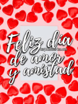 FELIZ DÍA DE AMOR Y AMISTAD