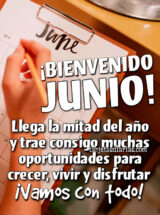 ¡BIENVENIDO JUNIO! LLEGA LA MITAD DEL AÑO Y TRAE CONSIGO MUCHAS OPORTUNIDADES PARA CRECER, VIVIR Y DIFRUTAR