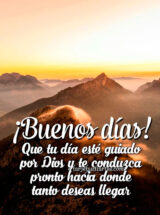 ¡BUENOS DÍAS! QUE TU DÍA ESTÉ GUIADO POR DIOS Y TE CONDUZCA HACIA DONDE TANTO DESEAS LLEGAR