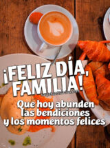 ¡FELIZ DÍA, FAMILIA! QUE HOY ABUNDEN LAS BENDICIONES Y LOS MOMENTOS FELICES