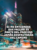 SI NO ENTIENDES QUE FALLAR ES PARTE DEL PROCESO JAMÁS DISFRUTARÁS DEL CAMINO