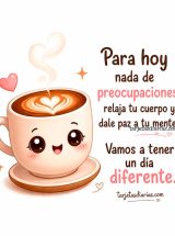 PARA HOY NADA DE PREOCUPACIONES, RELAJA TU CUERPO Y DALE PAZ A TU MENTE