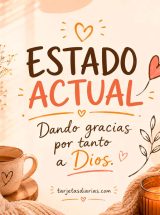 ESTADO ACTUAL. DANDO GRACIAS POR TANTO A DIOS