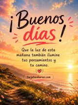 ¡BUENOS DÍAS! QUE LA LUZ DE ESTA MAÑANA TAMBIÉN ILUMINE TUS PENSAMIENTOS Y TU CAMINO