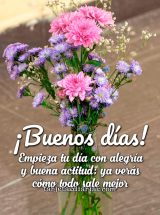 ¡BUENOS DÍAS! EMPIEZA TU DÍA CON ALEGRÍA Y BUENA ACTITUD; YA VERÁS CÓMO TODO SALE MEJOR