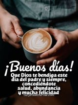¡BUENOS DÍAS! QUE DIOS TE BENDIGA ESTE DÍA DEL PADRE Y SIEMPRE