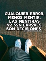 CUALQUIER ERROR, MENOS MENTIR. LAS MENTIRAS NO SON ERRORES SON DECISIONES