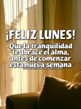 ¡FELIZ LUNES! QUE LA TRANQUILIDAD TE ABRECE EL ALMA, ANTES DE COMENZAR ESTA NUEVA SEMANA