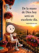 DE LA MANO DE DIOS HOY SERÁ UN EXCELENTE DÍA