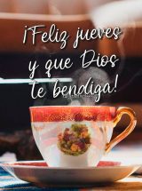 ¡FELIZ JUEVES Y QUE DIOS TE BENDIGA!