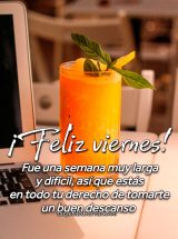 ¡FELIZ VIERNES! FUE UNA SEMANA MUY LARGA Y DIFÍCIL, ASI QUE ESTÁS EN TODO TU DERECHO DE TOMARTE UN BUEN DESCANSO