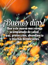 ¡BUENOS DÍAS! QUE ESTE NUEVO MES VENGA ACOMPAÑADO DE SALUD, PAZ, PROTECCIÓN, ABUNDANCIA Y MUCHAS BENDICIONES