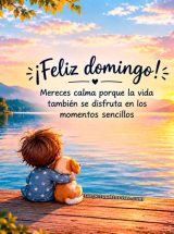 ¡FELIZ DOMINGO! MERECES CALMA PORQUE LA VIDA TAMBIÉN SE DISFRUTA EN LOS MOMENTOS SENCILLOS