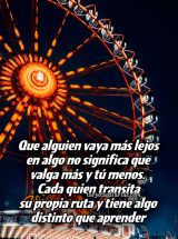 QUE ALGUIEN VAYA MÁS LEJOS EN ALGO NO SIGNIFICA QUE VALGA MÁS Y TÚ MENOS