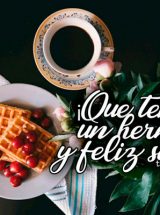 ¡QUE TENGAS UN HERMOSO Y FELIZ SÁBADO!