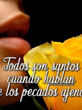 TODOS SON SANTOS CUANDO HABLAN DE LOS PECADOS AJENOS