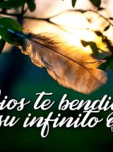 DIOS TE BENDIGA CON SU INFINITO AMOR